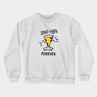 Skate and pizza | love pizza forever | pizza lover | pizza | skating Crewneck Sweatshirt